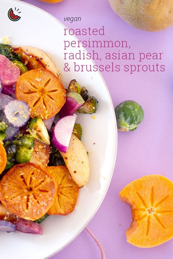 Roasted Fuyu Persimmon with Pear, Brussels Sprouts, and Radish