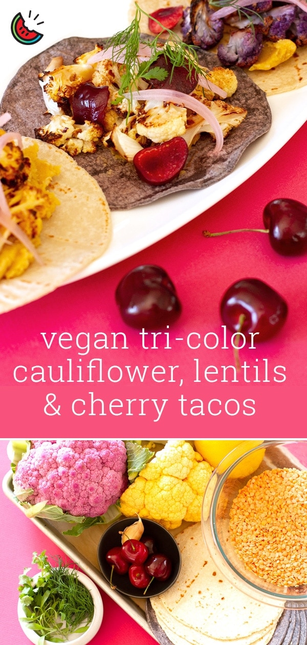 tri-color cauliflower, lentils, and cherry vegan tacos